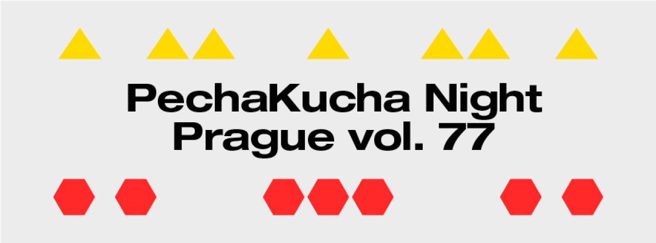 PechaKucha Night Prague Vol. 77