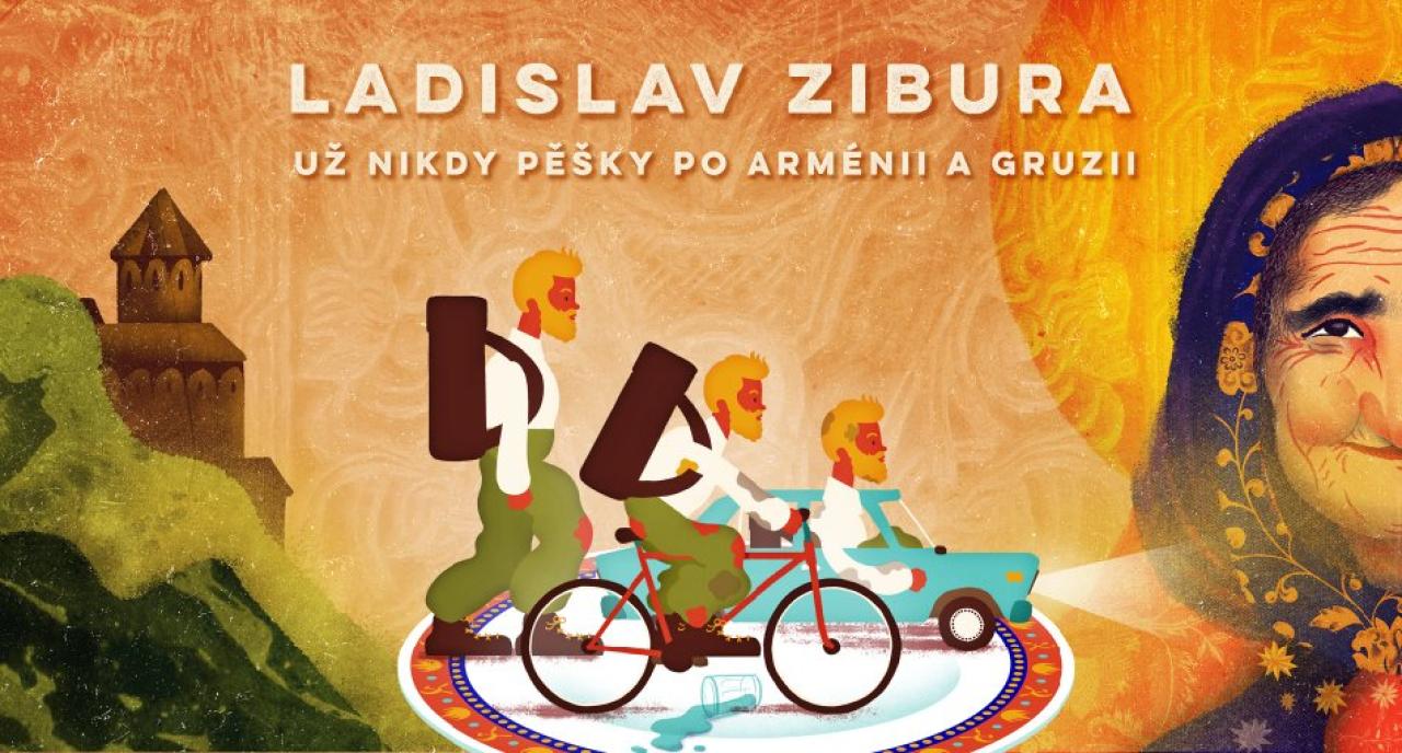 Ladislav Zibura - Naposledy pěšky po Arménii a Gruzii