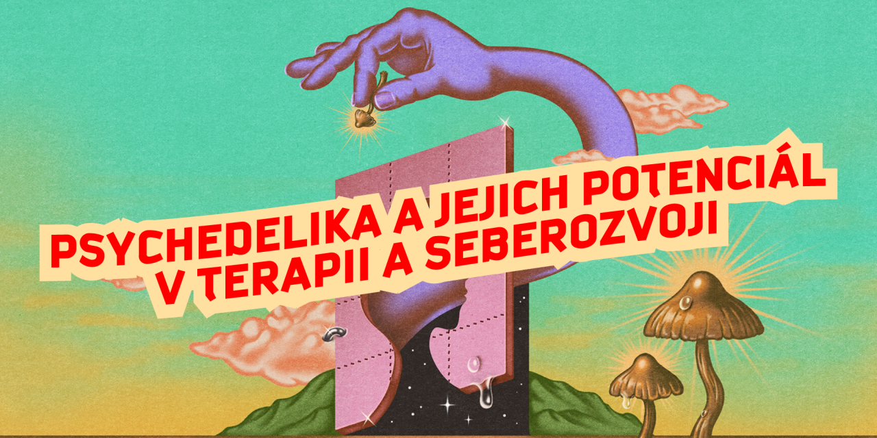 Psychedelika a jejich potenciál v terapii a seberozvoji